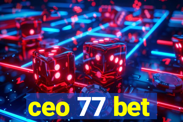 ceo 77 bet